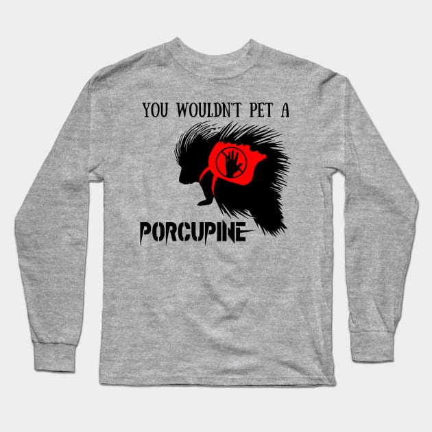 Service Porcupine Long Sleeve T-Shirt by ApolloOfTheStars